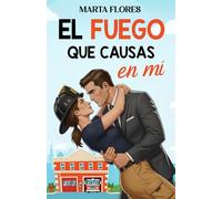 El fuego que causas en mí