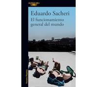 El funcionamiento general del mundo / The General Understanding of the World