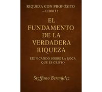 El Fundamento de la Verdadera Riqueza: Edificando sobre la Roca que es Cristo