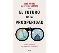 El futuro de la prosperidad: El nacimiento de una nueva economía