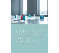 EL FUTURO DE LOS SISTEMAS EN LA INDUSTRIA DE REINO UNIDO