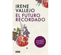 El futuro recordado/ The Remembered Future