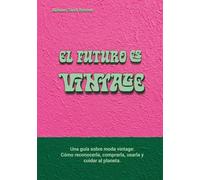 El Fututo Es Vintage: Cómo la historia, la sostenibilidad y la belleza de lo duradero están redefiniendo la moda.