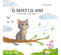 El Gatet i el Vent: Un conte tendre i inspirador per llegir i deixar volar la imaginació. Per a lectors principiants a partir de 3 anys.