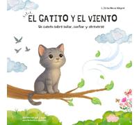 El Gatito y el Viento: Un cuento tierno e inspirador para leer y dejar volar la imaginación. Para lectores principiantes.