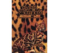 El Gato Bengalí: El Leopardo Cariñoso en miniatura