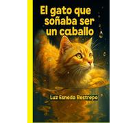 EL GATO QUE SOÑABA SER UN CABALLO