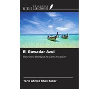 El Gawadar Azul: Importancia estratégica del puerto de Gawadar