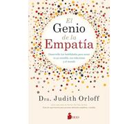El genio de la empatía: Desarrolla tus habilidades para sanar tu yo sensible, tus relaciones y el mundo