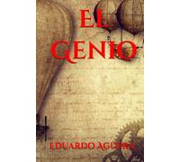 El Genio: La vida de un genio en el siglo XIV. Historia dedicada a las personas que tienen asperger. (Novela histórica, drama y aventuras).