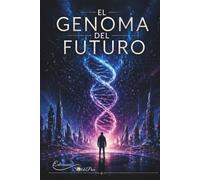 El Genoma del Futuro