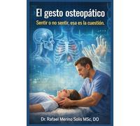 El gesto osteopático: Sentir o no sentir, esa es la cuestión
