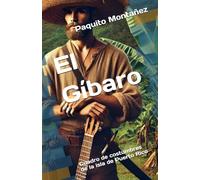 El Gíbaro: Cuadro de costumbres de la isla de Puerto Rico