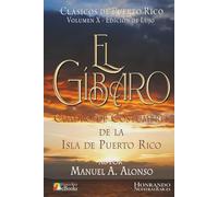 El Gíbaro: Cuadro de Costumbres de la Isla de Puerto Rico - Edición de Lujo