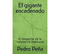 El gigante encadenado: El despertar de la conciencia mexicana