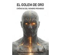 El Golem de Oro: Crónicas del Nombre Prohibido