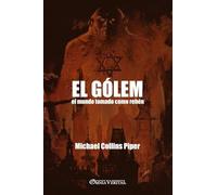 El Gólem - El mundo tomado como rehén: La bomba nuclear israelí y el camino hacia el Armagedón mundial