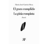 El gozo cumplido-La gioia compiuta. Ediz. bilingue