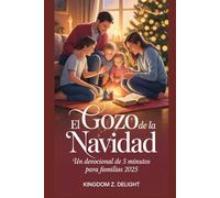 El GOZO DE LA NAVIDAD: Un Devotional de 5 minutos para familias 2025