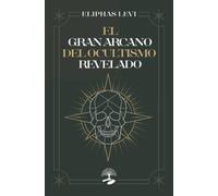 El gran arcano del ocultismo revelado: 1