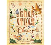 El gran atlas Disney: Libro ilustrado