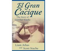 El Gran Cacique: The Story of Günther Stache