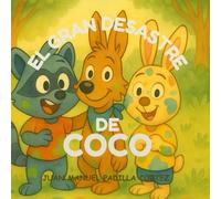 El GRAN DESASTRE DE COCO: Una historia infantil sobre errores, amistad y aprendizaje