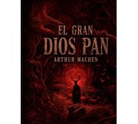 El Gran Dios Pan (Edición Completa)