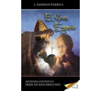 El Gran Engaño: Ascenso Continuo: Serie de Resurreccion Vol. 2: Volume 2