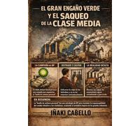 EL GRAN ENGAÑO VERDE Y EL SAQUEO DE LA CLASE MEDIA