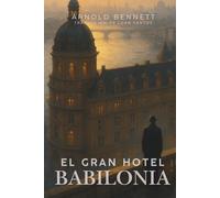 El Gran Hotel Babilonia: Intriga y secretos en el corazón de Londres