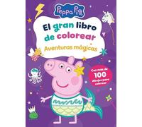 El gran libro de colorear. Aventuras mágicas (Peppa Pig. Actividades): Con más de 100 dibujos para colorear