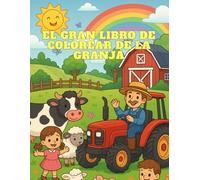 El Gran Libro de Colorear de la Granja - 50 Imágenes Divertidas para Niños de 1 a 6 Años