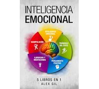 El gran libro de la inteligencia emocional - 5 libros en 1: Despierta tus poderes mentales, comprende tus emociones, piensa positivo, detecta ... tu vida - Con ejercicios y meditaciones
