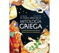 El gran libro de la mitología griega: Grandes historias de dioses, diosas, héroes y monstruos