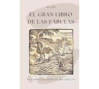 El Gran Libro de las Fábulas: El Camino de Esopo en 250 Fábulas