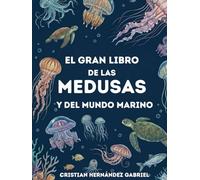 El Gran libro de las Medusas y el mundo marino