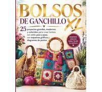 EL GRAN LIBRO DE LOS BOLSOS DE GANCHILLO: 25 proyectos grandes, modernos y coloridos para crear bolsos con estilo paso a pasocon esquemas gráficos y diagramas de puntos BO