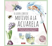 El gran libro de motivos a la acuarela: Para pintar paso a paso frutas, flores, animales y objetos