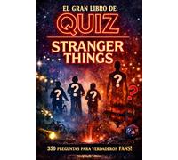 El gran libro de quizzes de Stranger Things: 350 preguntas de quiz y trivia para verdaderos fans