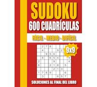 El Gran Libro de Sudoku - 600 Rompecabezas: Con soluciones | Niveles: Fácil - Medio - Difícil
