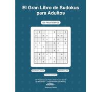 El Gran Libro de Sudokus para Adultos: 100 Pasatiempos de Fácil a Difícil en Letra Grande con Soluciones - Juegos Mentales para Adultos, Volumen 1