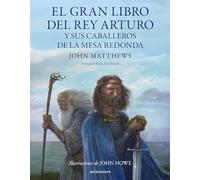 El gran libro del Rey Arturo y los caballeros de la mesa redonda