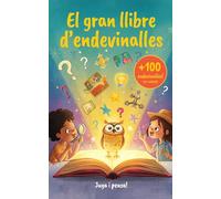 El gran llibre d'endevinalles: Jocs de pensar per a nens i nenes de 5 a 8 anys - Ideal per casa i escola (en català)
