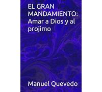 EL GRAN MANDAMIENTO: Amar a Dios y al Projimo