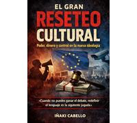 EL GRAN RESETEO: CUANDO NO PUEDES GANAR EL DEBATE REDEFINIR EL LENGUAJE ES LA SIGUIENTE JUGADA