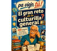El gran reto de la culturilla general: 260 preguntas para competir, recordar, aprender y ganar la sobremesa