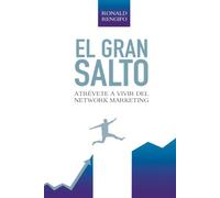 El Gran Salto: Atrévete a vivir del Network Marketing