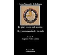 El gran teatro del mundo. El gran mercado del mundo [Lingua spagnola]