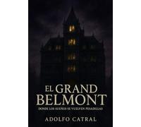 El Grand Belmont: Donde los Sueños se Vuelven Pesadillas